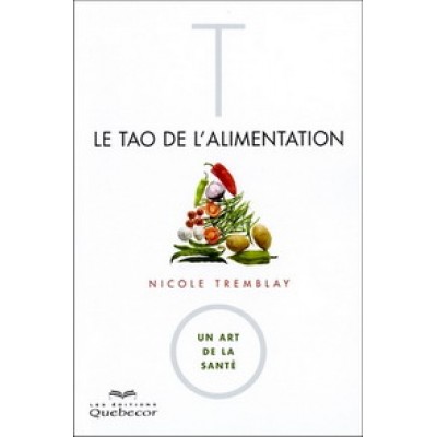 Le Tao de l'alimentation 3e éd. De Nicole Tremblay